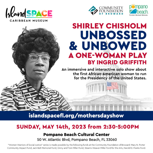 Shirley Chisholm Ingrid Griffith Island SPACE one woman show at Pompano Beach